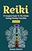 Reiki: A Complete Guide To The Holistic Healing Modality Usui Reiki Level 3 / Master, Reiki Manual. Heal Yourself And Increase Your Energy With Reiki.FREE GIFT INCLUDED (REIKI USUI MANUAL)