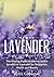 Lavender: The Missing Guide to the Incredible Benefits of Lavender for Relaxation, Health, and Beauty (Medicinal Herbs and Essential Oils Series Book 1)