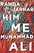 Him, Me, Muhammad Ali by Randa Jarrar