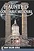 Haunted Columbia, Missouri