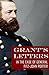 Grant's Letters in the Case of Fitz-John Porter (Annotated)