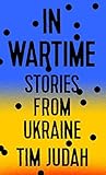 In Wartime: Stories from Ukraine Book cover for In Wartime: Stories from Ukraine