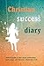 Christian Success Diary for Women and Men with Bible Verses: Christian Journal/Planner/ Diary
