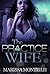 The Practice Wife by Marissa Monteilh
