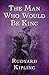 The Man Who Would Be King