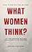 What Women Think: The Best ...