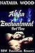 Alpha Enchantment: Part Three