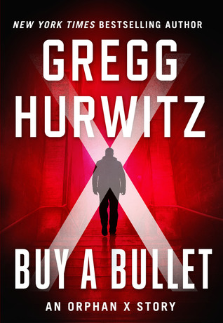 Buy a Bullet (Orphan X, #1.5)