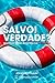 Salvo! Verdade?: Questões Sobre a Certeza da Salvação (Portuguese Edition)