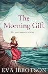 The Morning Gift by Eva Ibbotson