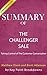 Summary of The Challenger Sale: Taking Control of the Customer Conversation by Brent Adamson