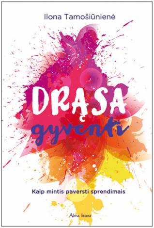 Drąsa gyventi: kaip mintis paversti sprendimais (Paperback)