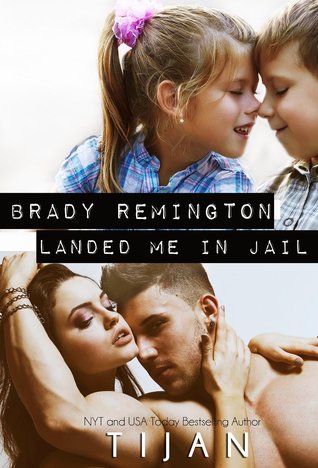 Brady Remington Landed Me in Jail (Kindle Edition)