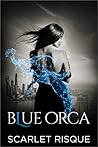 Blue Orca (Hourglass, #2) Blue Orca (Hourglass, #2)