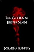 The Burning of Juniper Slaide