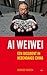 Ai Weiwei. Een dissident in hedendaags China