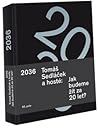 2036. Tomáš Sedláček a hosté: Jak budeme žít za 20 let? 2036. Tomáš Sedláček a hosté: Jak budeme žít za 20 let?