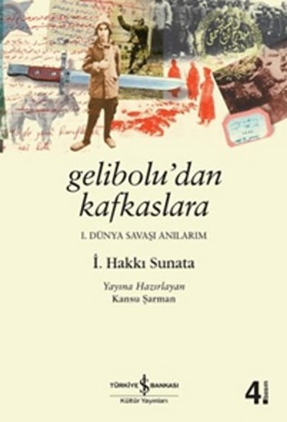 Geliboludan Kafkaslara: Birinci Dünya Savaşı Anılarım