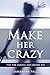 Relationships and Sex guide for men: Make her crazy: Tips for during and before sex - Make women addicted to you, or spice up your relationship