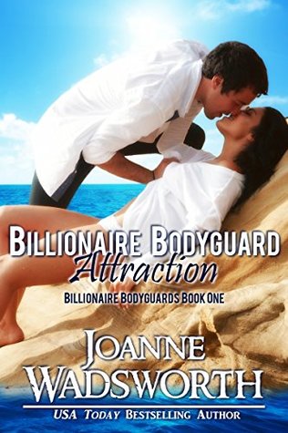 Billionaire Bodyguard Attraction (Billionaire Bodyguards #1)