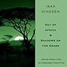 Out of Africa & Shadows on the Grass by Isak Dinesen