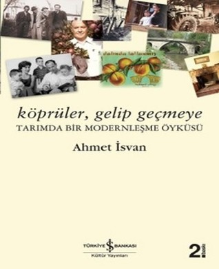 Köprüler Gelip Geçmeye Tarımda Bir Modernleşme Öyküsü (Paperback)