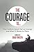 The Courage To...