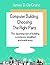 Computer Building: Choosing The Right Parts: The daunting task of building a computer simplified and made easy.