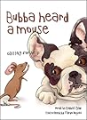 Bubba Heard a Mouse