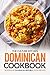 The Culture Kitchen Dominican Cookbook: 50 Popular Dominican Republic Food Recipes