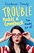 Trouble Makes a Comeback (Trouble, #2)