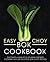 Easy Bok Choy Cookbook: Discover a New Style of Asian Inspired Cooking with 50 Delicious Bok Choy Recipes