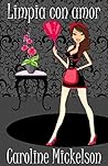 Limpia con amor by Caroline Mickelson