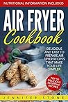 Air Fryer Сookbook: Delicious and Easy to Prepare Air Fryer Recipes That Make Your Life Simpler