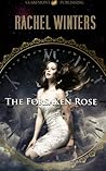 The Forsaken Rose by Rachel  Winters