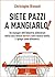 Siete pazzi a mangiarlo! by Christophe Brusset