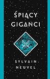Śpiący giganci by Sylvain Neuvel
