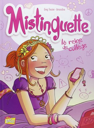 La reine du collège (Mistinguette #3)
