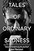 Tales of Ordinary Sadness
