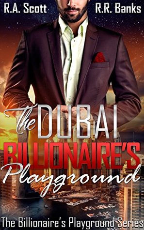 The Dubai Billionaire's Playground (The Alpha Billionaire's Playground #1)