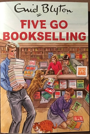 Five Go Bookselling (Enid Blyton for Grown-Ups)