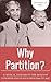 Partition of British India: The formation of India, Pakistan and Bangladesh