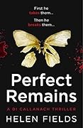 Perfect Remains (D.I. Callanach, #1)
