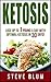 Ketosis Diet: Proven 30 Day Meal Plan for Optimal, Rapid Fat Loss with Ketogenic Diet (Ultimate Weight Loss Book 1)