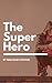 The Super Hero: A Short Running Story