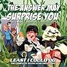 The Answer May Surprise You: Least I Could Do - The Complete Tenth Year Collection The Answer May Surprise You: Least I Could Do - The Complete Tenth Year Collection