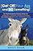 GET OFF YOUR ASS AND DO SOMETHING by Kevin E. Taylor GET OFF YOUR ASS AND DO SOMETHING by Kevin E. Taylor