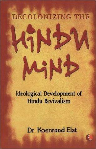 Decolonizing the Hindu mind: Ideological development of Hindu revivalism