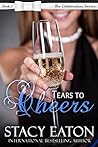 Tears to Cheers by Stacy Eaton