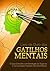 Livro de Ouro dos Gatilhos Mentais by Gustavo Ferreira Livro de Ouro dos Gatilhos Mentais by Gustavo Ferreira